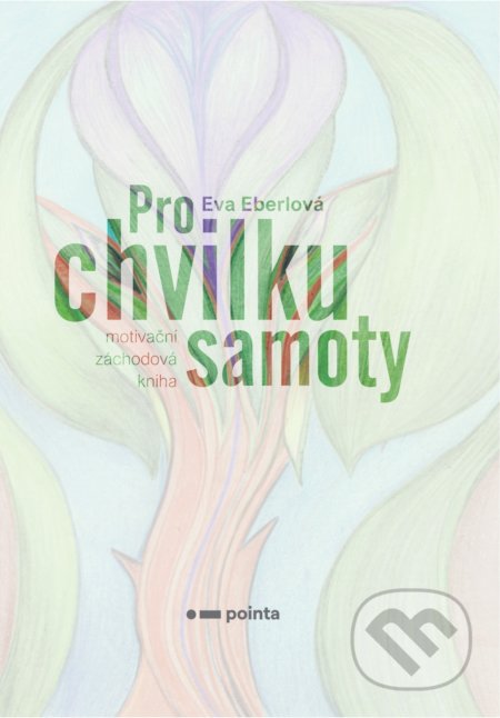 Kniha: Pro chvilku samoty (Eva Eberlová). Pointa, 2020 Kniha: Pro chvilku samoty (Eva Eberlová). Pointa, 2020