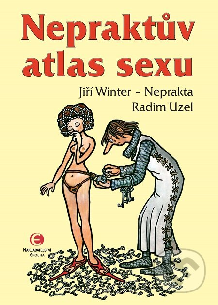 E-kniha: Nepraktův atlas sexu (Radim Uzel, Winter-Neprakta a JIří). Epocha, 2020 E-kniha: Nepraktův atlas sexu (Radim Uzel, Winter-Neprakta a JIří). Epocha, 2020