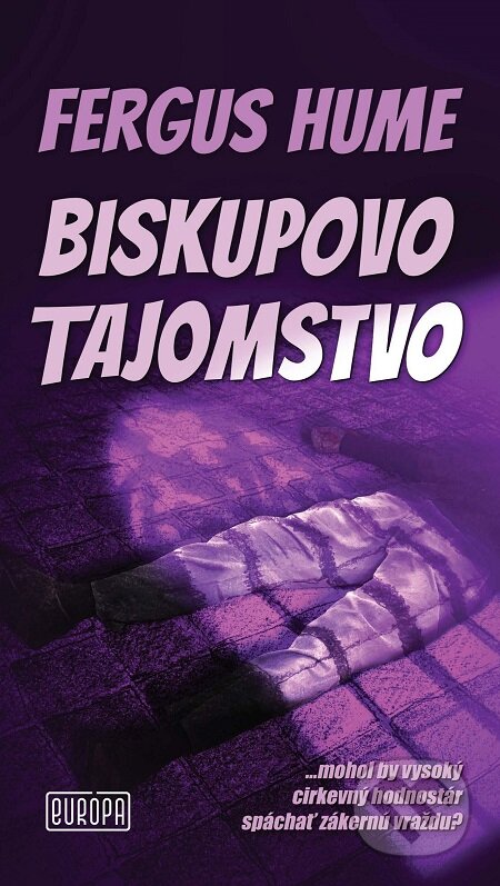 E-kniha: Biskupovo tajomstvo (Fergus Hume). Európa, 2020 E-kniha: Biskupovo tajomstvo (Fergus Hume). Európa, 2020