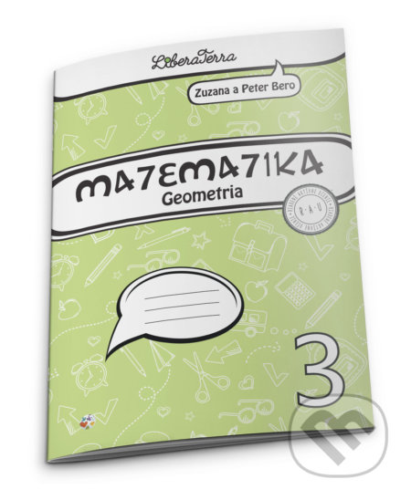 Kniha: Matematika 3 - Geometria (Peter Bero a Zuzana Berová). LiberaTerra, 2020 Kniha: Matematika 3 - Geometria (Peter Bero a Zuzana Berová). LiberaTerra, 2020