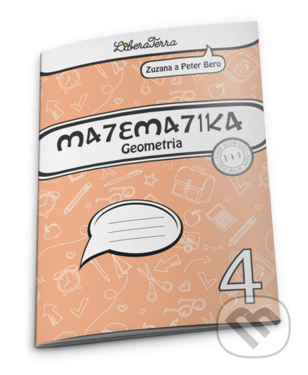 Kniha: Matematika 4 - Geometria (Peter Bero a Zuzana Berová). LiberaTerra, 2020 Kniha: Matematika 4 - Geometria (Peter Bero a Zuzana Berová). LiberaTerra, 2020