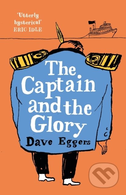 Kniha: The Captain and the Glory (Dave Eggers). Penguin Books, 2021 Kniha: The Captain and the Glory (Dave Eggers). Penguin Books, 2021
