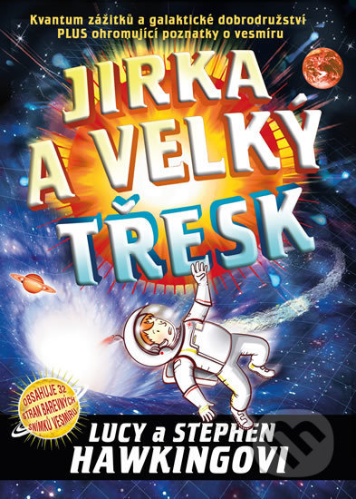Kniha: Jirka a velký třesk (Lucy Hawking a Stephen Hawking). Pikola, 2020 Kniha: Jirka a velký třesk (Lucy Hawking a Stephen Hawking). Pikola, 2020