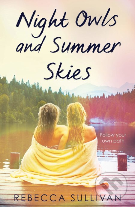 Kniha: Night Owls and Summer Skies (Rebecca Sullivan). Penguin Books, 2020 Kniha: Night Owls and Summer Skies (Rebecca Sullivan). Penguin Books, 2020