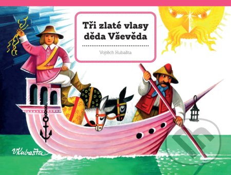 Kniha: Tři zlaté vlasy děda Vševěda (Vojtěch Kubašta). Albatros CZ, 2020 Kniha: Tři zlaté vlasy děda Vševěda (Vojtěch Kubašta). Albatros CZ, 2020