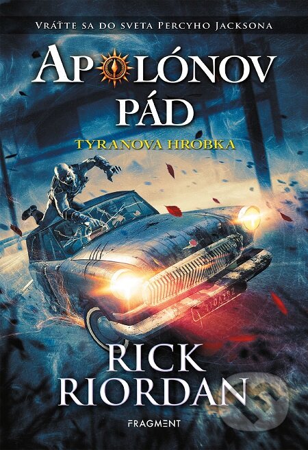 E-kniha: Apolónov pád: Tyranova hrobka (Rick Riordan). Fragment, 2020 E-kniha: Apolónov pád: Tyranova hrobka (Rick Riordan). Fragment, 2020