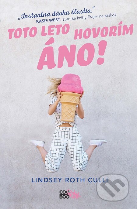E-kniha: Toto leto hovorím ÁNO! (Lindsey Roth Culli). CooBoo SK, 2020 E-kniha: Toto leto hovorím ÁNO! (Lindsey Roth Culli). CooBoo SK, 2020