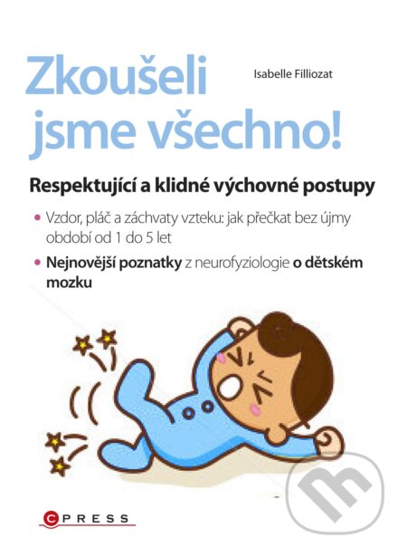E-kniha: Zkoušeli jsme všechno! (Isabelle Filliozat). CPRESS, 2015 E-kniha: Zkoušeli jsme všechno! (Isabelle Filliozat). CPRESS, 2015