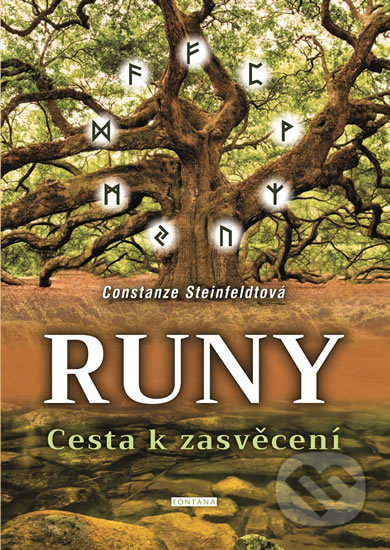 Kniha: Runy - Cesta k zasvěcení (Constanze Steinfeldtová). Fontána, 2020 Kniha: Runy - Cesta k zasvěcení (Constanze Steinfeldtová). Fontána, 2020