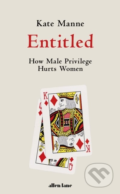 Kniha: Entitled (Kate Manne). Allen Lane, 2020 Kniha: Entitled (Kate Manne). Allen Lane, 2020