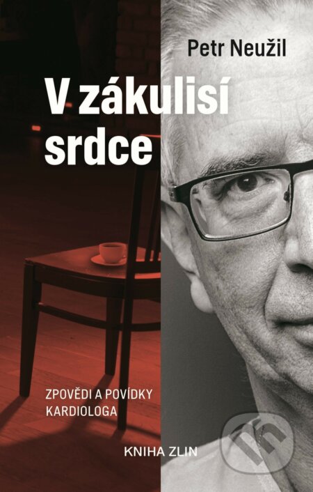 Kniha: V zákulisí srdce (Petr Neužil). Kniha Zlín, 2020 Kniha: V zákulisí srdce (Petr Neužil). Kniha Zlín, 2020
