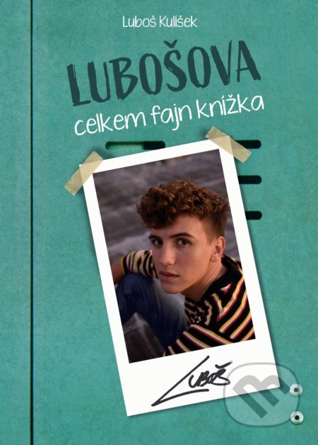 Kniha: Lubošova celkem fajn knížka (Luboš Kulíšek). BIZBOOKS, 2020 Kniha: Lubošova celkem fajn knížka (Luboš Kulíšek). BIZBOOKS, 2020