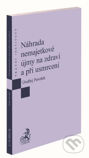 Kniha: Náhrada nemajetkové újmy na zdraví a při usmrcení (Ondřej Pavelek). C. H. Beck, 2020 Kniha: Náhrada nemajetkové újmy na zdraví a při usmrcení (Ondřej Pavelek). C. H. Beck, 2020
