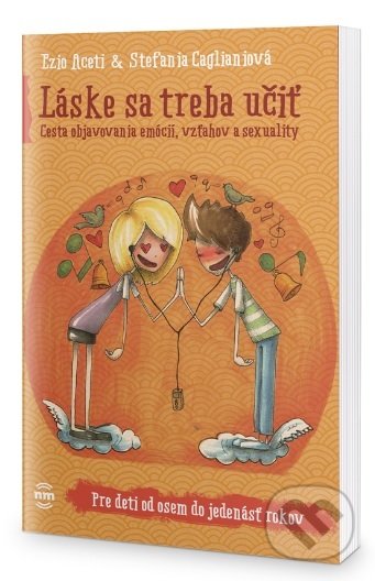 Kniha: Láske sa treba učiť (Pre deti od osem do jedenásť rokov) (Ezio Aceti). Nové mesto, 2020 Kniha: Láske sa treba učiť (Pre deti od osem do jedenásť rokov) (Ezio Aceti). Nové mesto, 2020