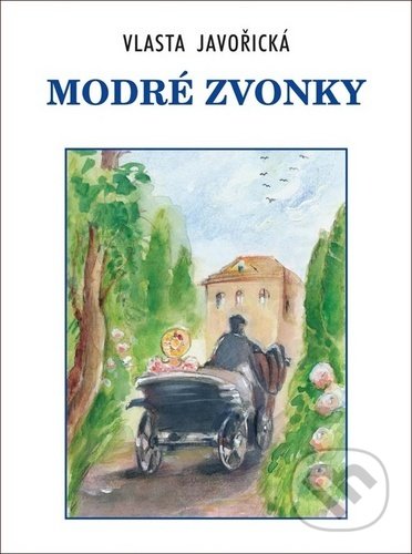 Kniha: Modré zvonky (Vlasta Javořická). Akcent, 2020 Kniha: Modré zvonky (Vlasta Javořická). Akcent, 2020