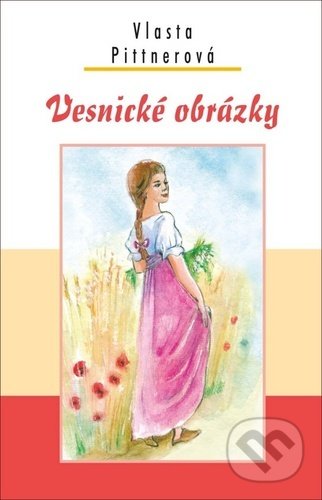 Kniha: Vesnické obrázky (Vlasta Pittnerová). Akcent, 2020 Kniha: Vesnické obrázky (Vlasta Pittnerová). Akcent, 2020