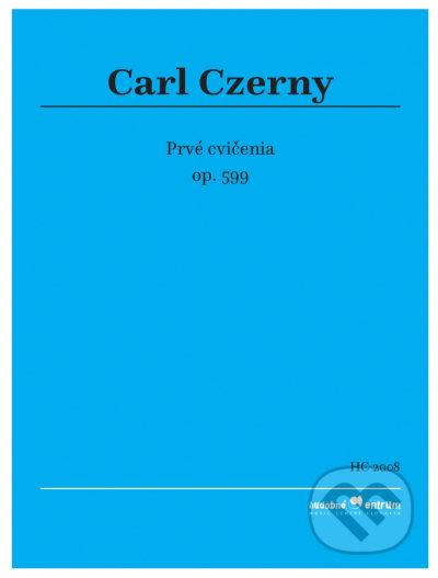 Kniha: Prvé cvičenia (Carl Czerny). Hudobné centrum, 2020 Kniha: Prvé cvičenia (Carl Czerny). Hudobné centrum, 2020