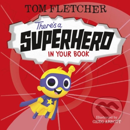 Kniha: There's a Superhero in Your Book (Tom Fletcher). Puffin Books, 2020 Kniha: There's a Superhero in Your Book (Tom Fletcher). Puffin Books, 2020