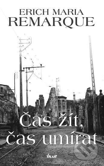 Kniha: Čas žít, čas umírat (Erich Maria Remarque), 2020 Kniha: Čas žít, čas umírat (Erich Maria Remarque), 2020