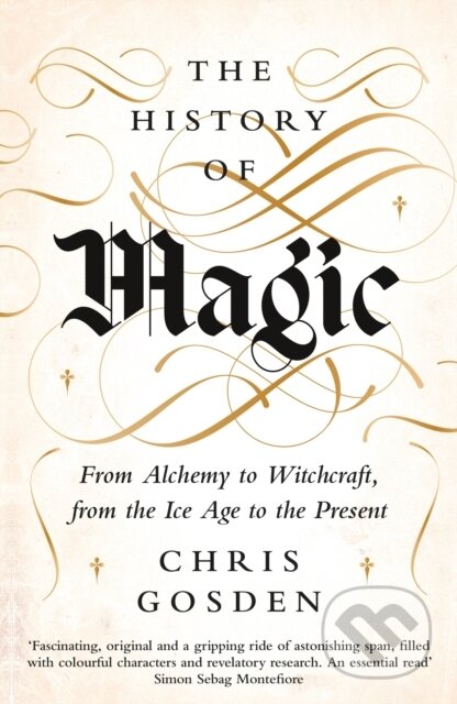 Kniha: The History of Magic (Chris Gosden). Viking, 2020 Kniha: The History of Magic (Chris Gosden). Viking, 2020