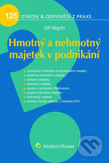 Kniha: Hmotný a nehmotný majetek v podnikání (Jiří Nigrin). Wolters Kluwer ČR, 2020 Kniha: Hmotný a nehmotný majetek v podnikání (Jiří Nigrin). Wolters Kluwer ČR, 2020