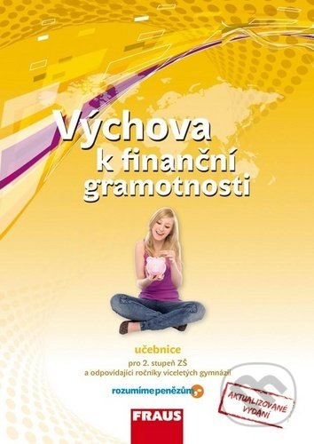 Kniha: Výchova k finanční gramotnosti (Fraus). Fraus, 2020 Kniha: Výchova k finanční gramotnosti (Fraus). Fraus, 2020