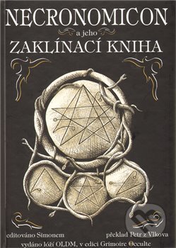 Kniha: Necronomicon a jeho Zaklínací kniha (OLDM). OLDM, 2009 Kniha: Necronomicon a jeho Zaklínací kniha (OLDM). OLDM, 2009