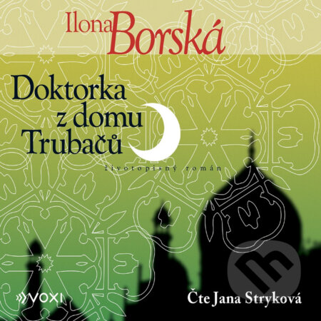 Audiokniha: Doktorka z domu Trubačů (Ilona Borská). Voxi, 2020 Audiokniha: Doktorka z domu Trubačů (Ilona Borská). Voxi, 2020