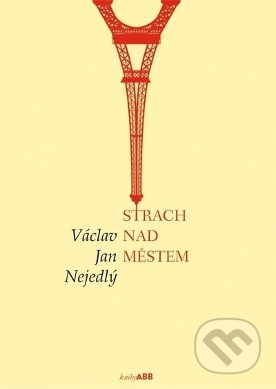 Kniha: Strach nad městem (Václav Jan Nejedlý). Adam B. Bartoš, 2020 Kniha: Strach nad městem (Václav Jan Nejedlý). Adam B. Bartoš, 2020