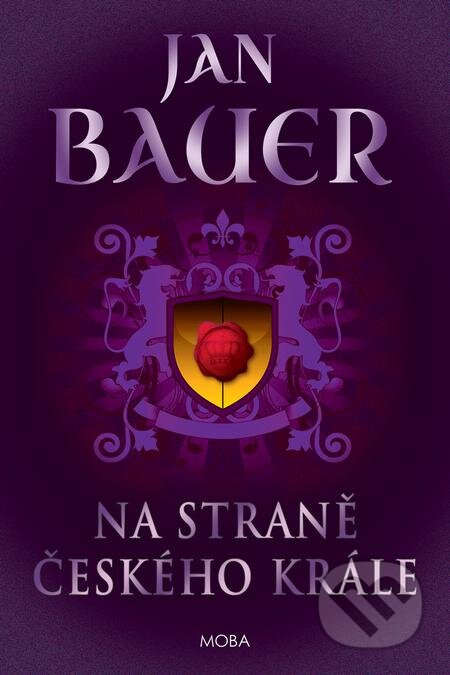E-kniha: Na straně českého krále (Jan Bauer). Moba, 2020 E-kniha: Na straně českého krále (Jan Bauer). Moba, 2020