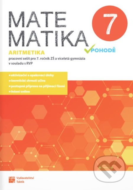 Kniha: Matematika v pohodě 7 - Aritmetika - pracovní sešit (Taktik). Taktik, 2020 Kniha: Matematika v pohodě 7 - Aritmetika - pracovní sešit (Taktik). Taktik, 2020