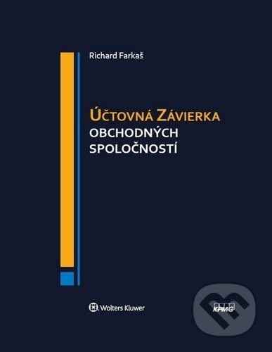 Kniha: Účtovná závierka obchodných spoločností (Richard Farkaš). Wolters Kluwer, 2020 Kniha: Účtovná závierka obchodných spoločností (Richard Farkaš). Wolters Kluwer, 2020