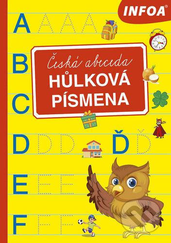 Kniha: Česká abeceda - Hůlková písmena (INFOA). INFOA, 2020 Kniha: Česká abeceda - Hůlková písmena (INFOA). INFOA, 2020
