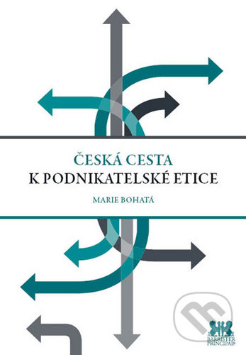 Kniha: Česká cesta k podnikatelské etice (Marie Bohatá). Barrister & Principal, 2020 Kniha: Česká cesta k podnikatelské etice (Marie Bohatá). Barrister & Principal, 2020