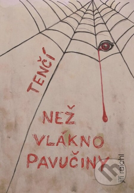 E-kniha: Tenčí než vlákno pavučiny (Jiří Raichl). Tofana, 2019 E-kniha: Tenčí než vlákno pavučiny (Jiří Raichl). Tofana, 2019