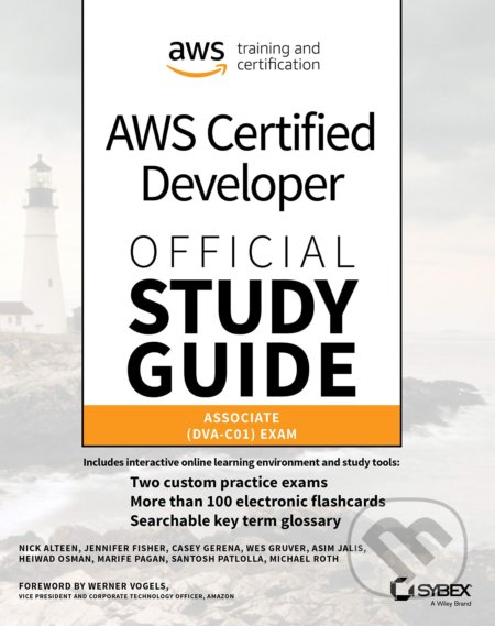 Kniha: AWS Certified Developer Official: Study Guide (Asim Jalis, Casey Gerena, Heiwad Osman, Jennifer Fisher, Marife Pagan, Michael Roth, Nick Alteen, Santosh Patlolla a Wes Gruver). John Wiley & Sons, 2019 Kniha: AWS Certified Developer Official: Study Guide (Asim Jalis, Casey Gerena, Heiwad Osman, Jennifer Fisher, Marife Pagan, Michael Roth, Nick Alteen, Santosh Patlolla a Wes Gruver). John Wiley & Sons, 2019
