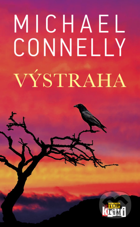 Kniha: Výstraha (Michael Connelly). Slovart, 2020 Kniha: Výstraha (Michael Connelly). Slovart, 2020