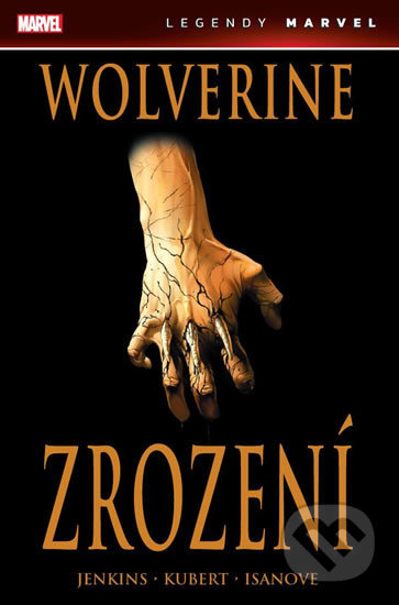 Kniha: Wolverine: Zrození (Andy Kubert a Paul Jenkins). Crew, 2020 Kniha: Wolverine: Zrození (Andy Kubert a Paul Jenkins). Crew, 2020
