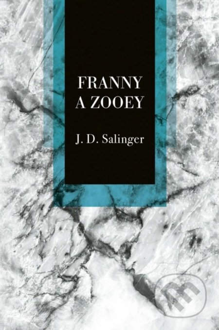 Kniha: Franny a Zooey (J.D. Salinger). Slovenský spisovateľ, 2020 Kniha: Franny a Zooey (J.D. Salinger). Slovenský spisovateľ, 2020