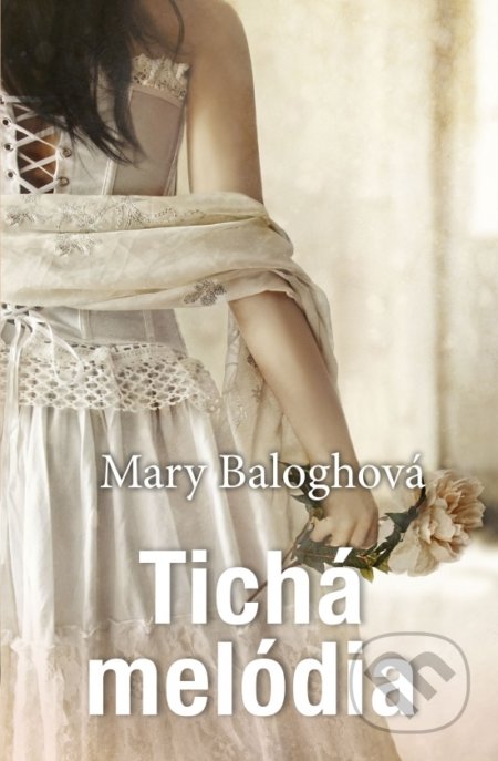 Kniha: Tichá melódia (Mary Balogh). Slovenský spisovateľ, 2020 Kniha: Tichá melódia (Mary Balogh). Slovenský spisovateľ, 2020