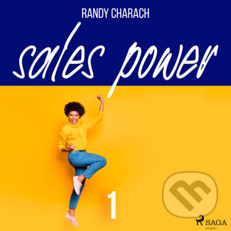 Audiokniha: Sales Power 1 (EN) (Randy Charach). Saga Egmont, 2020 Audiokniha: Sales Power 1 (EN) (Randy Charach). Saga Egmont, 2020