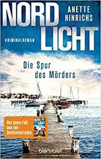Kniha: Nordlicht - Die Spur des Mörders (Anette Hinrichs). Blanvalet, 2020 Kniha: Nordlicht - Die Spur des Mörders (Anette Hinrichs). Blanvalet, 2020