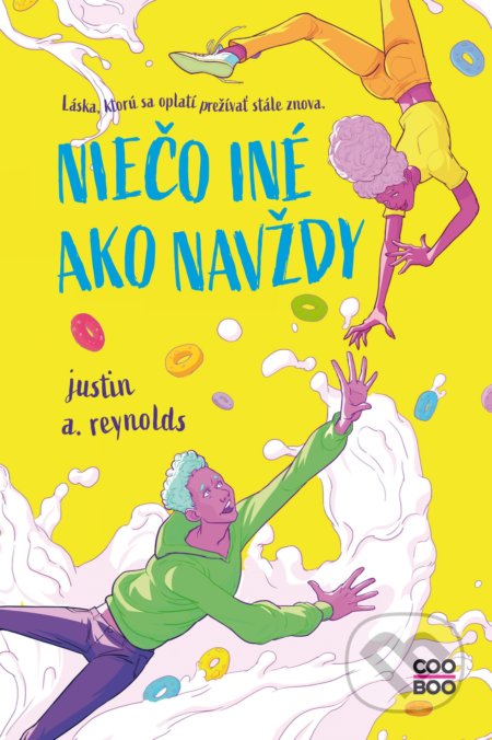 Kniha: Niečo iné ako navždy (Justin A. Reynolds). CooBoo SK, 2021 Kniha: Niečo iné ako navždy (Justin A. Reynolds). CooBoo SK, 2021
