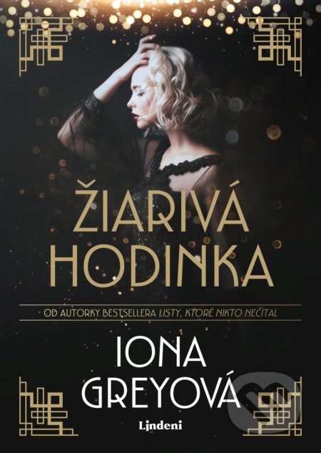 Kniha: Žiarivá hodinka (Iona Grey). Lindeni, 2020 Kniha: Žiarivá hodinka (Iona Grey). Lindeni, 2020