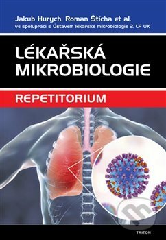 Kniha: Lékařská mikrobiologie (Jakub Hurych a Roman Štícha). Triton, 2020 Kniha: Lékařská mikrobiologie (Jakub Hurych a Roman Štícha). Triton, 2020