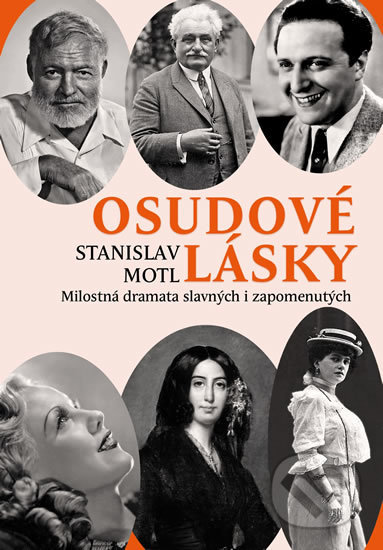 Kniha: Osudové lásky (Stanislav Motl). Rybka Publishers, 2020 Kniha: Osudové lásky (Stanislav Motl). Rybka Publishers, 2020
