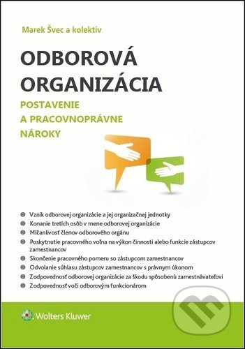 Kniha: Odborová organizácia (Marek Švec). Wolters Kluwer, 2020 Kniha: Odborová organizácia (Marek Švec). Wolters Kluwer, 2020