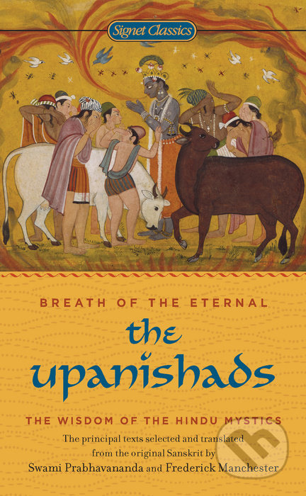 Kniha: The Upanishads (Swami Prabhavananda). Signet, 2009 Kniha: The Upanishads (Swami Prabhavananda). Signet, 2009