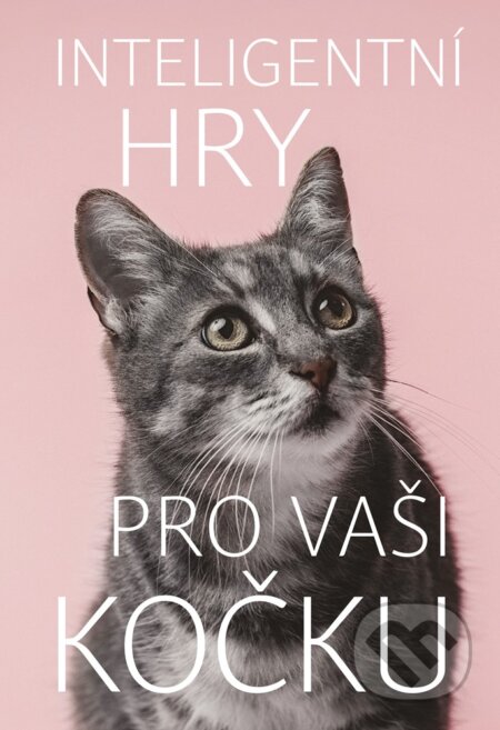 E-kniha: Inteligentní hry pro vaši kočku (Helen Redding). Vyšehrad, 2020 E-kniha: Inteligentní hry pro vaši kočku (Helen Redding). Vyšehrad, 2020