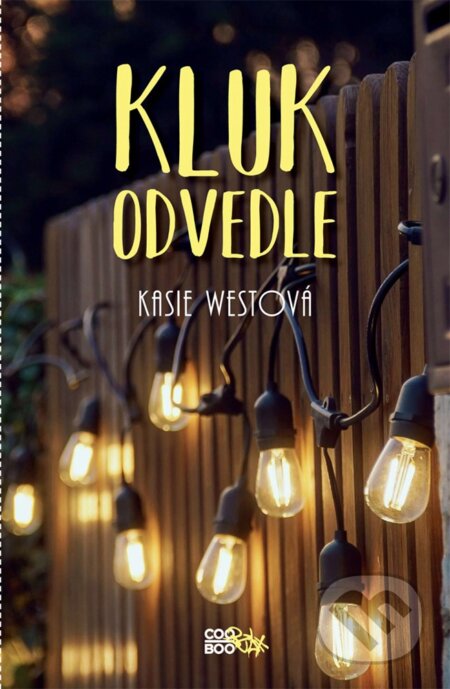 E-kniha: Kluk odvedle (Kasie West). CooBoo CZ, 2020 E-kniha: Kluk odvedle (Kasie West). CooBoo CZ, 2020
